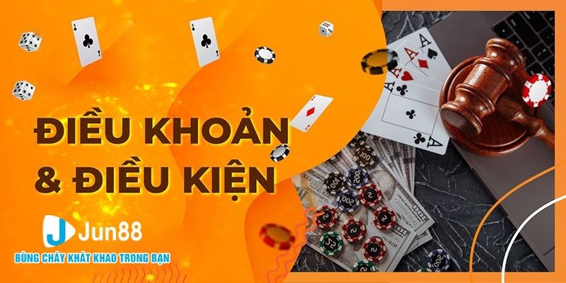 Cập nhật điều khoản điều kiện Jun88 mới nhất hiện nay